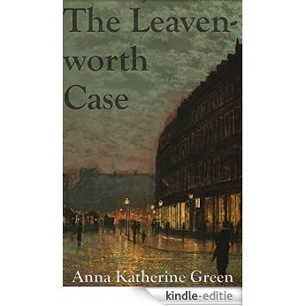 The Leavenworth Case: Filibooks Classics (Illustrated) (English Edition) [Kindle-editie] beoordelingen