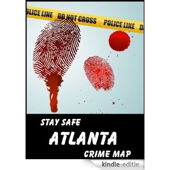 Stay Safe Crime Map of Atlanta (English Edition) [Kindle-editie]