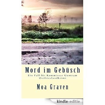 Mord im Gebüsch - Ostfrieslandkrimi (Kommissar Guntram Krimi-Reihe 2) (German Edition) [Kindle-editie] beoordelingen