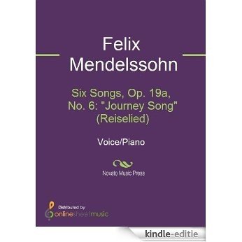 Six Songs, Op. 19a, No. 6: "Journey Song" (Reiselied) [Kindle-editie]