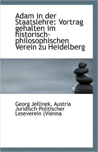 Adam in Der Staatslehre: Vortrag Gehalten Im Historisch-Philosophischen Verein Zu Heidelberg