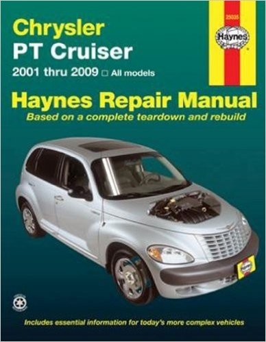Chrysler PT Cruiser Automotive Repair Manual: All Chrysler PT Cruiser Models 2001 Through 2009