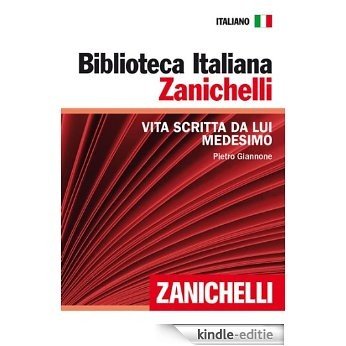 Vita scritta da lui medesimo (Biblioteca Italiana Zanichelli) (Italian Edition) [Kindle-editie]