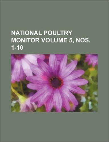 National Poultry Monitor Volume 5, Nos. 1-10
