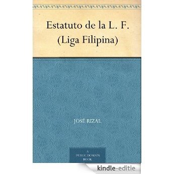 Estatuto de la L. F. (Liga Filipina) (Spanish Edition) [Kindle-editie]