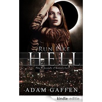 Run Like Hell (The Cassidy Chronicles Book 1) (English Edition) [Kindle-editie]