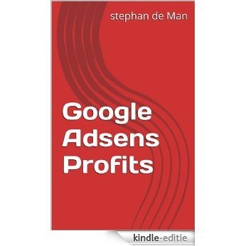 Google Adsens Profits (English Edition) [Kindle-editie]