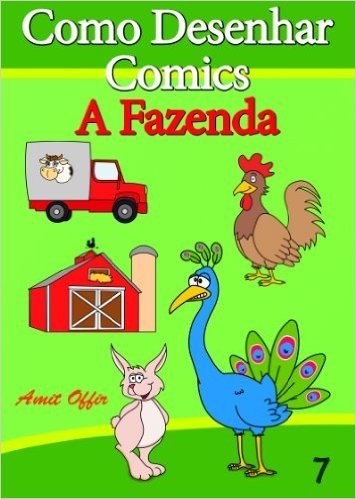 Como Desenhar Comics: A Fazenda (Livros Infantis Livro 7)