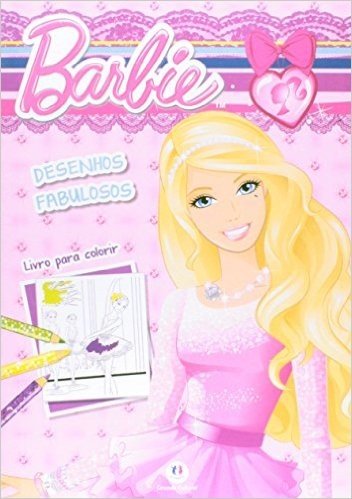 Barbie. Desenhos Fabulosos - Livro Para Colorir