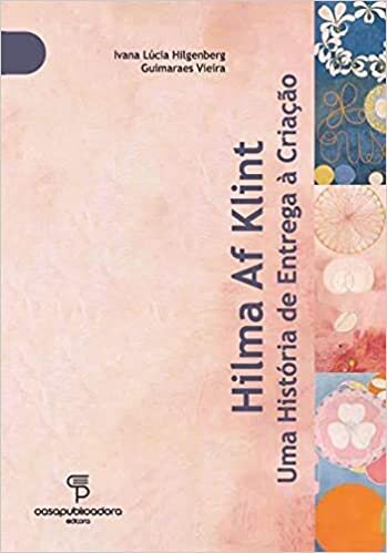 Hilma Af Klint, Uma História De Entrega À Criação: Análise