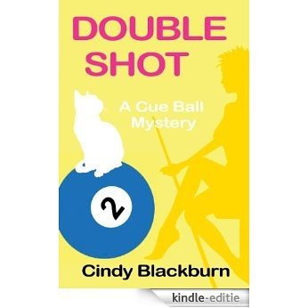 Double Shot: A Humorous and Romantic Cozy (Cue Ball Mysteries Book 2) (English Edition) [Kindle-editie]