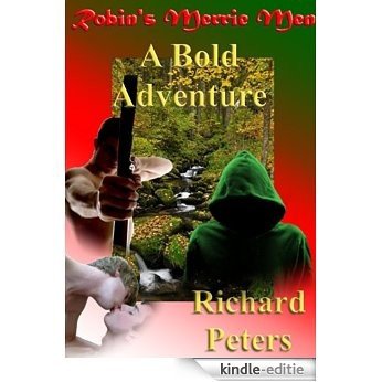 Robin's Merrie Men - A Bold Adventure!: An exciting, gay sex adventure of two young lads, who set out to join Robin Hood and his Merrie Men (English Edition) [Kindle-editie]