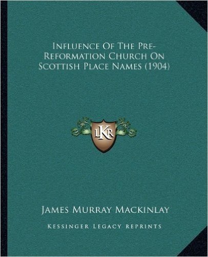 Influence of the Pre-Reformation Church on Scottish Place Names (1904)