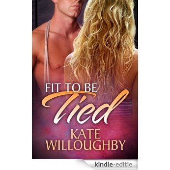 Fit to Be Tied (English Edition) [Kindle-editie]