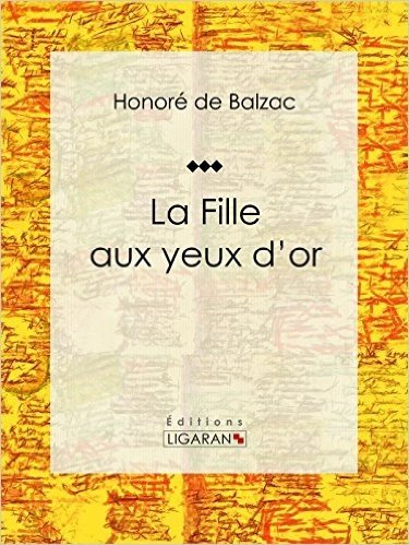 La Fille aux yeux d'or (French Edition)