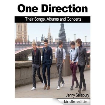 One Direction: Their Songs, Albums and Concerts (English Edition) [Kindle-editie]