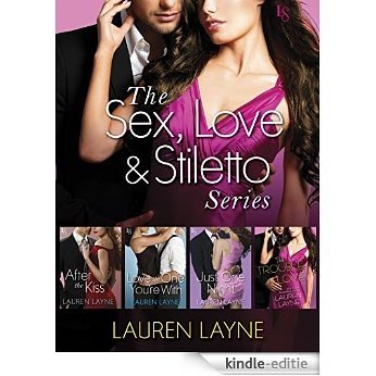 The Sex, Love & Stiletto Series 4-Book Bundle: After the Kiss, Love the One You're With, Just One Night, and The Trouble with Love (Sex, Love, & Stiletto) [Kindle-editie]