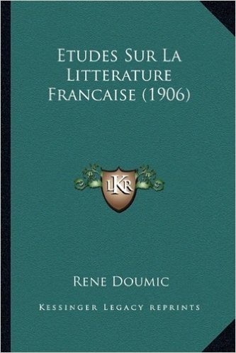 Etudes Sur La Litterature Francaise (1906)