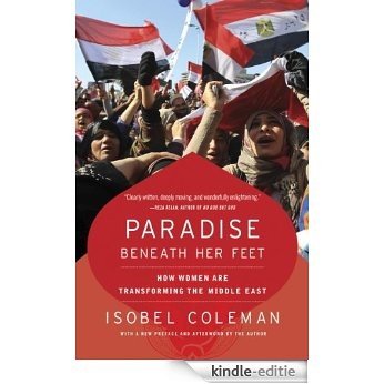 Paradise Beneath Her Feet: How Women Are Transforming the Middle East (Council on Foreign Relations Books (Random House)) [Kindle-editie]