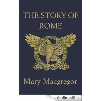The Story of Rome (Yesterday's Classics) (English Edition) [Kindle-editie]