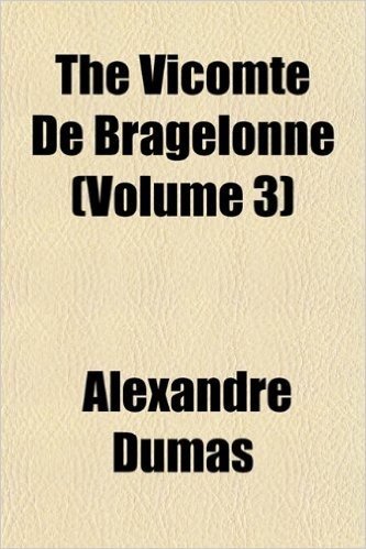 The Vicomte de Bragelonne (Volume 3)