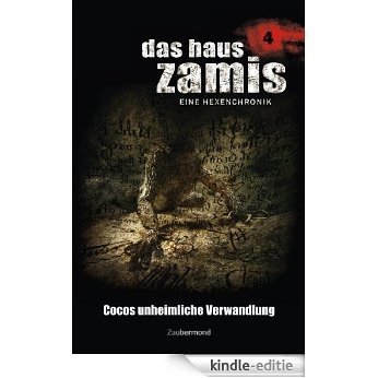 Das Haus Zamis 4 - Cocos unheimliche Verwandlung [Kindle-editie]