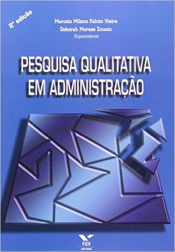 Pesquisa Qualitativa em Administração - Volume  1
