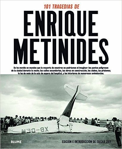 101 Tragedias De Enrique Metinides