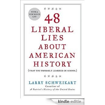 48 Liberal Lies About American History: (That You Probably Learned in School) [Kindle-editie]