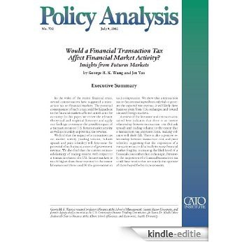 Would a Financial Transaction Tax Affect Financial Market Activity? Insights from Future Markets (PA 702) [Kindle-editie]