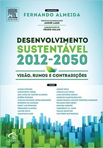Desenvolvimento Sustentável 2012-2050. Visão, Rumos e Contradições