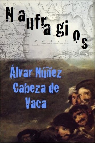 Naufragios [Anotado] (Spanish Edition)