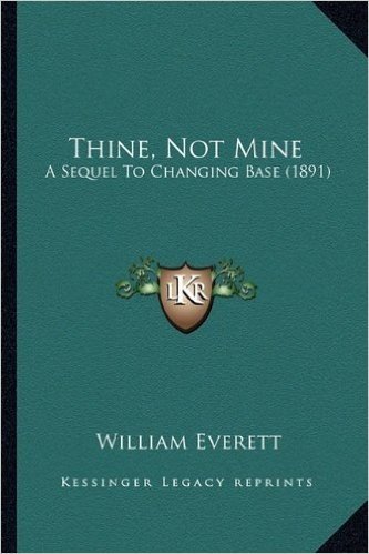 Thine, Not Mine: A Sequel to Changing Base (1891)