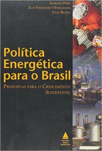 Política Energética Para O Brasil - Propostas Para O Crescimento Sustentável