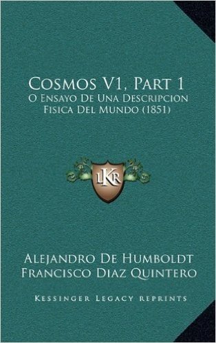 Cosmos V1, Part 1: O Ensayo de Una Descripcion Fisica del Mundo (1851)
