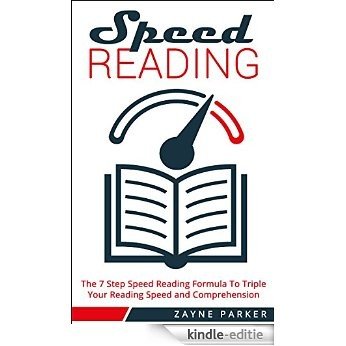 Speed Reading: The 7 Step Speed Reading Formula To Triple Your Reading Speed and Comprehension (Reading Comprehension, Brain Training, Reading Techniques, ... Productivity, Scrum) (English Edition) [Kindle-editie]