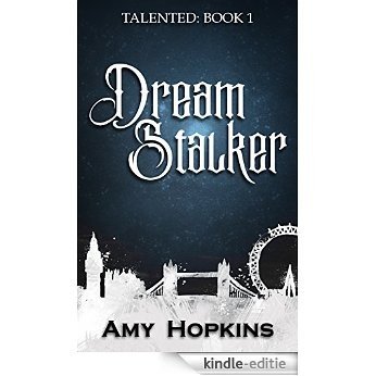 Dream Stalker: Talented: Book 1 (English Edition) [Kindle-editie]
