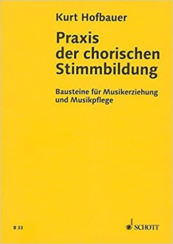 Praxis Der Chorischen Stimmbildung (Bausteine für Musikerziehung und Musikpflege)