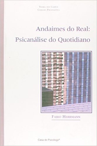 Andaimes Do Real - Psicanalise Do Cotidiano