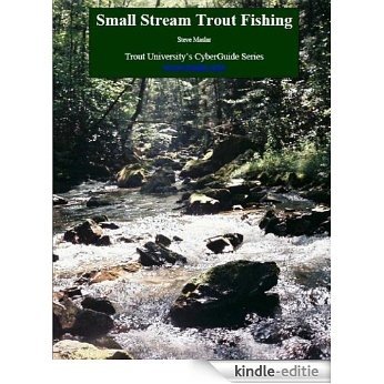 Small Stream Trout Fishing (CyberGuide Book 1) (English Edition) [Kindle-editie]