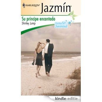 Su príncipe encantado (Miniserie Jazmín) [Kindle-editie]