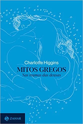 Mitos gregos: Nas tramas das deusas