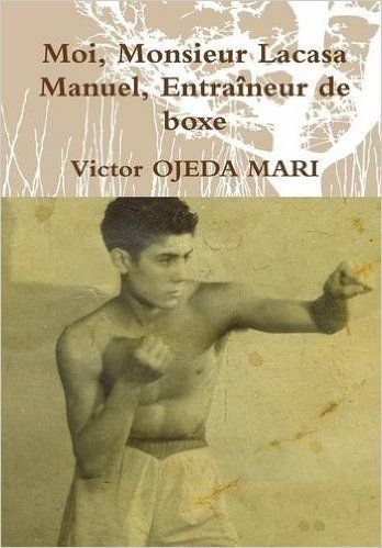 Moi, Monsieur Lacasa Manuel, Entraineur de Boxe