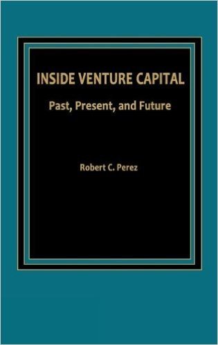 Inside Venture Capital: Past, Present, and Future