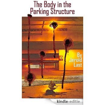 The Body in the Parking Structure (Roger and Suzanne South American Mystery Series Book 4) (English Edition) [Kindle-editie]