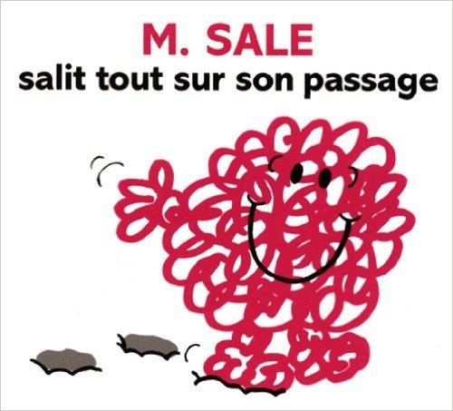 M. Sale salit tout sur son passage (Collection Monsieur Madame) (French Edition)