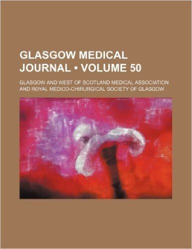 Glasgow Medical Journal (Volume 50)