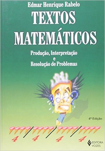 Textos Matematicos. Produção, Interpretação E Resolução De Problemas