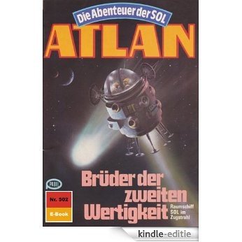 Atlan 502: Brüder der zweiten Wertigkeit (Heftroman): Atlan-Zyklus "Die Abenteuer der SOL (Teil 1)" (Atlan classics Heftroman) (German Edition) [Kindle-editie]