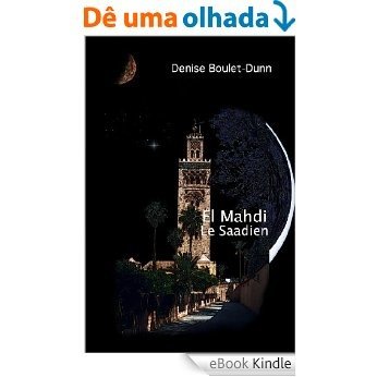 El Mahdi, le Saadien, Livre 2 (French Edition) [eBook Kindle]